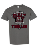 It's A Great Day to be a Tornado tee