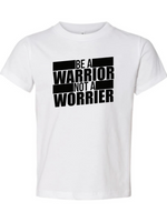 Be a Warrior Not a Worrier tee